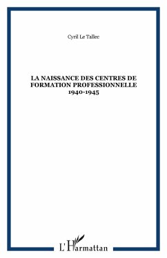 Cover La naissance des centres de formation professionnelle 1940-1945 (eBook, PDF)