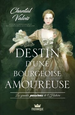 Cover Les grandes passions de l'histoire - Destin d'une bourgeoise amoureuse (eBook, ePUB)