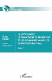 La lutte contre le financement du terrorisme et les dynamiques nouvelles du droit international (eBook, ePUB) La lutte contre le financement du terrorisme et les dynamiques nouvelles du droit international (eBook, ePUB)