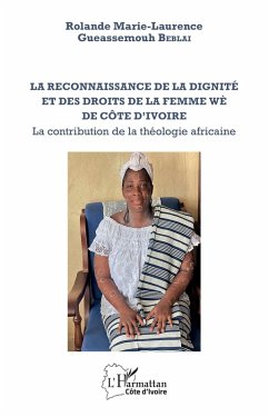 La reconnaissance de la dignité et des droits de la femme wè de Côte d'Ivoire (eBook, PDF) - Beblai