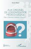 Aux origines de l'odontologie médico-légale (eBook, ePUB)