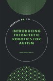 Introducing Therapeutic Robotics for Autism (eBook, PDF)