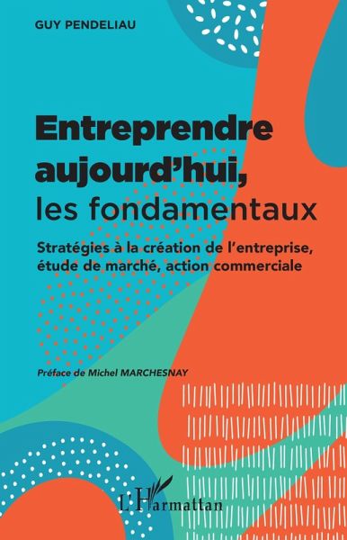 Entreprendre aujourd'hui, les fondamentaux (eBook, ePUB)