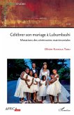 Célébrer son mariage à Lubumbashi (eBook, PDF)