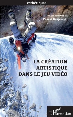 Cover La création artistique dans le jeu video (eBook, ePUB)