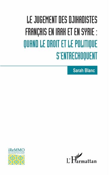 Le jugement des djihadistes français en Irak et en Syrie : (eBook, ePUB) Le jugement des djihadistes français en Irak et en Syrie : (eBook, ePUB)