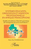 Systèmes éducatifs, orientation et insertion professionnelle en Afrique francophone (eBook, PDF)