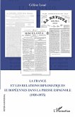 La France et les relations diplomatiques européennes dans la presse espagnole (1820-1833) (eBook, ePUB)
