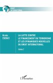 La lutte contre le financement du terrorisme et les dynamiques nouvelles du droit international (eBook, ePUB) La lutte contre le financement du terrorisme et les dynamiques nouvelles du droit international (eBook, ePUB)