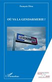 Où va la gendarmerie ? (eBook, ePUB)