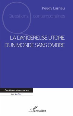 Cover La dangereuse utopie d'un monde sans ombre (eBook, ePUB)