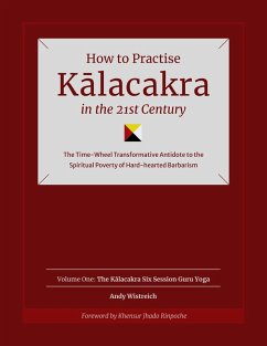 How to Practise Kalacakra in the 21st Century (eBook, ePUB) - Wistreich, Andy