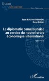 La diplomatie camerounaise au service du nouvel ordre économique international (eBook, PDF)