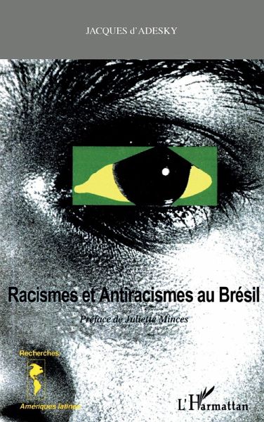 RACISMES ET ANTIRACISMES ET ANTIRACISMES AU BRESIL (eBook, PDF) RACISMES ET ANTIRACISMES ET ANTIRACISMES AU BRESIL (eBook, PDF)