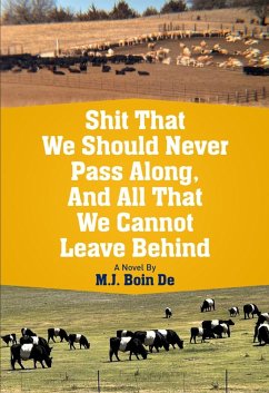 Shit That We Should Never Pass Along, and All That We Can Not Leave Behind (eBook, ePUB) - de, M. J. Boin