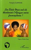 Les Etats-Unis ont-ils décolonisé l'Afrique noire francophone ? (eBook, ePUB) Les Etats-Unis ont-ils décolonisé l'Afrique noire francophone ? (eBook, ePUB)