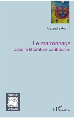 Cover Le marronnage dans la littérature caribéenne (eBook, PDF)