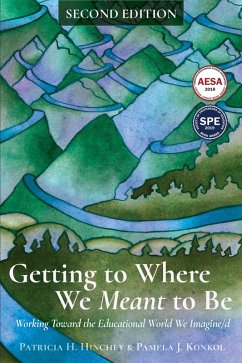 Getting to Where We Meant to Be (eBook, PDF) - Patricia H. Hinchey, Hinchey; Pamela J. Konkol, Konkol