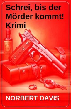 Cover Schrei, bis der Mörder kommt! Krimi (eBook, ePUB)