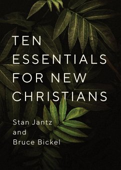 Ten Essentials for New Christians (eBook, ePUB) - Jantz, Stan; Bickel, Bruce