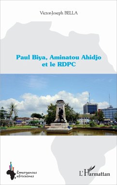 Paul Biya, Aminatou Ahidjo et le RDPC (eBook, PDF) - Bella