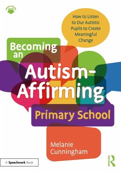 Becoming an Autism-Affirming Primary School (eBook, ePUB) - Cunningham, Melanie