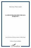La décentralisation fiscale : jusqu'où ? (eBook, ePUB)