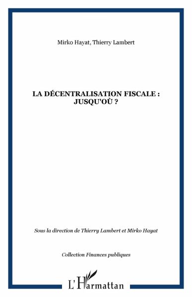 La décentralisation fiscale : jusqu'où ? (eBook, ePUB)