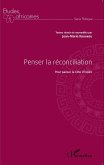 Penser la réconciliation pour panser la Côte d'Ivoire (eBook, PDF) Penser la réconciliation pour panser la Côte d'Ivoire (eBook, PDF)