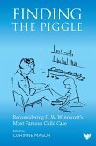 Finding the Piggle : Reconsidering D. W. Winnicott's Most Famous Child Case (eBook, ePUB) Finding the Piggle : Reconsidering D. W. Winnicott's Most Famous Child Case (eBook, ePUB)