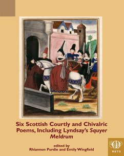 Cover Six Scottish Courtly and Chivalric Poems, Including Lyndsay's Squyer Meldrum (eBook, PDF)