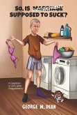 So, Is Retirement Supposed To Suck? (eBook, ePUB)