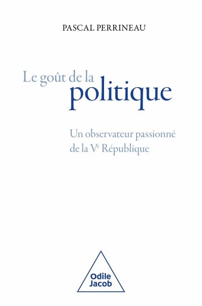 Le Goût de la politique (eBook, ePUB) Le Goût de la politique (eBook, ePUB)