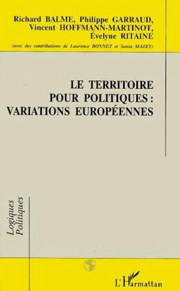 Le territoire pour politiques : variations européennes (eBook, PDF) Le territoire pour politiques : variations européennes (eBook, PDF)