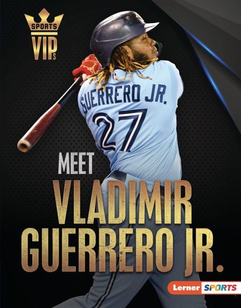 Meet Vladimir Guerrero Jr. (eBook, PDF) Meet Vladimir Guerrero Jr. (eBook, PDF)