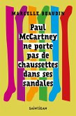Paul McCartney ne porte pas de chaussettes dans ses sandales (eBook, ePUB) Paul McCartney ne porte pas de chaussettes dans ses sandales (eBook, ePUB)