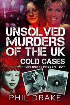 Unsolved Murders of the UK (eBook, PDF) - Phil Drake, Drake