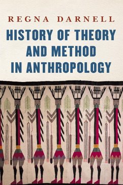 History of Theory and Method in Anthropology (eBook, PDF) - Darnell, Regna