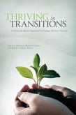 Thriving in Transitions : A Research-Based Approach to College Student Success (eBook, PDF) Thriving in Transitions : A Research-Based Approach to College Student Success (eBook, PDF)