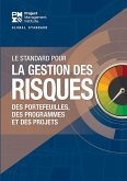 The Standard for Risk Management in Portfolios, Programs, and Projects (FRENCH) (eBook, ePUB) The Standard for Risk Management in Portfolios, Programs, and Projects (FRENCH) (eBook, ePUB)