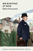 Mr Bunting at War (eBook, ePUB) Mr Bunting at War (eBook, ePUB)
