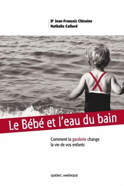 Le Bébé et l'eau du bain (eBook, ePUB) - Jean-Francois Chicoine, Chicoine; Nathalie Collard, Collard