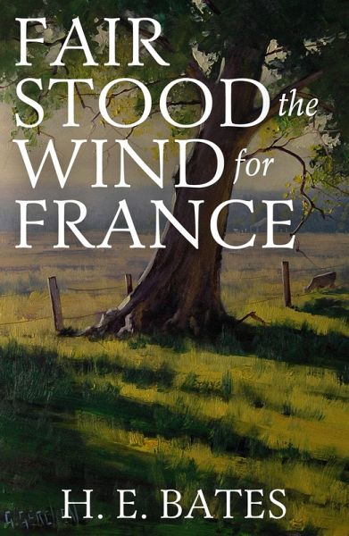 Fair Stood the Wind to France (eBook, ePUB) Fair Stood the Wind to France (eBook, ePUB)