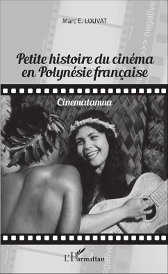 Cover Petite histoire du cinéma en Polynésie française (eBook, PDF)