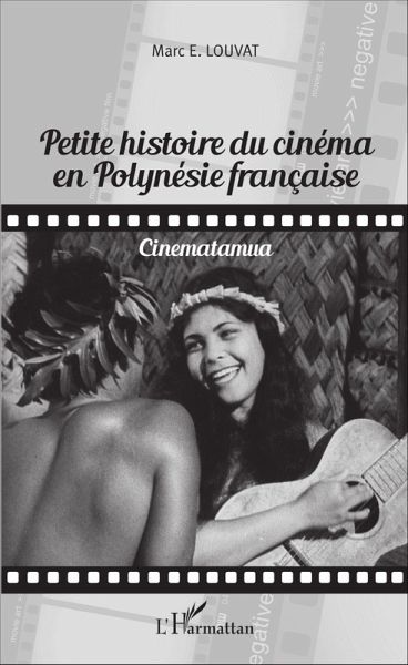 Petite histoire du cinéma en Polynésie française (eBook, PDF) Petite histoire du cinéma en Polynésie française (eBook, PDF)
