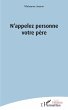 N'appelez personne votre père (eBook,... - Bild 1