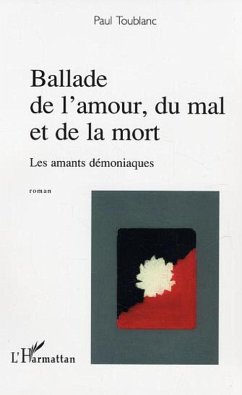 Ballade de l'amour, du mal et de la mort (eBook, ePUB) - Toublanc