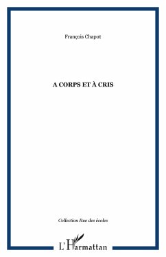 A corps et à cris (eBook, ePUB) - Chaput