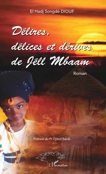 Délires, délices et dérives de Jéll Mbaam (eBook, PDF)