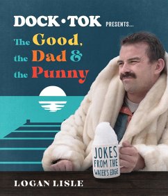 Dock Tok Presents...The Good, the Dad, and the Punny (eBook, ePUB) - Lisle, Logan